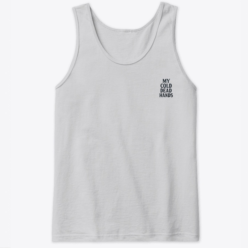 My Cold Dead Hands - Classic Tank Top - Classic Tank Top - Classic Tank Top - Classic Tank Top