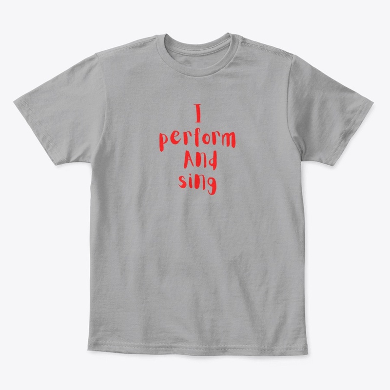 I perform and sing unisex Youth T-shirt
