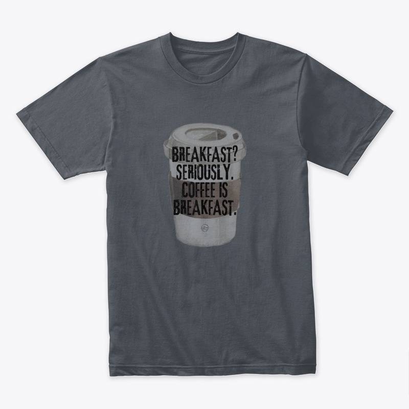 Coffee is Breakfast