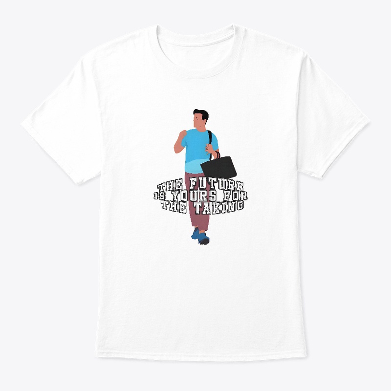 The Future is Yours for the Taking shirt