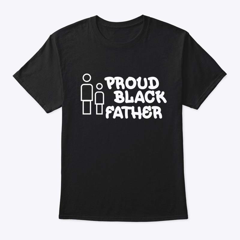PROUD BLACK FATHER