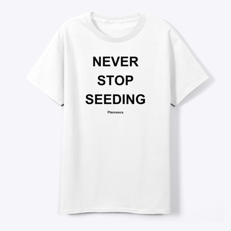 NEVER STOP SEEDING BK