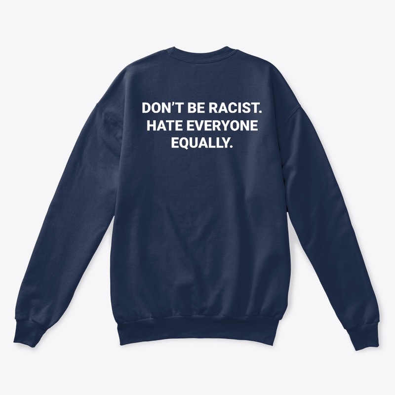 Don’t Be Racist Equal Opportunity Offens