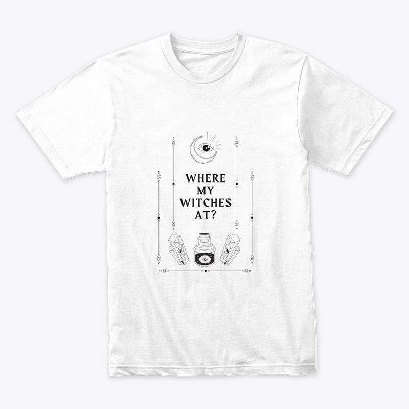 where my witches at t shirt