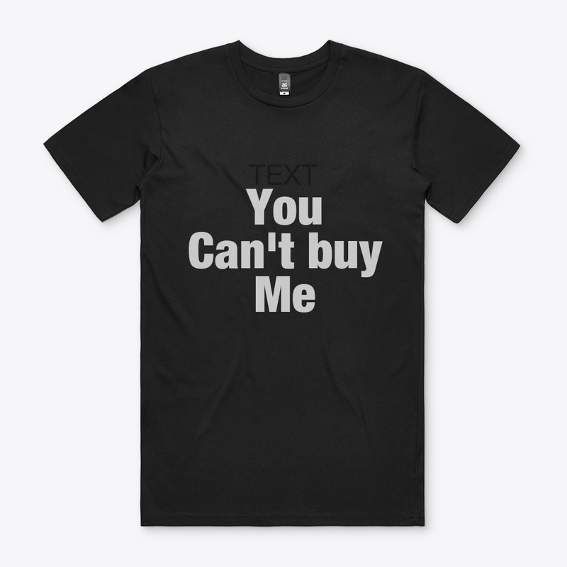 You can't buy me,