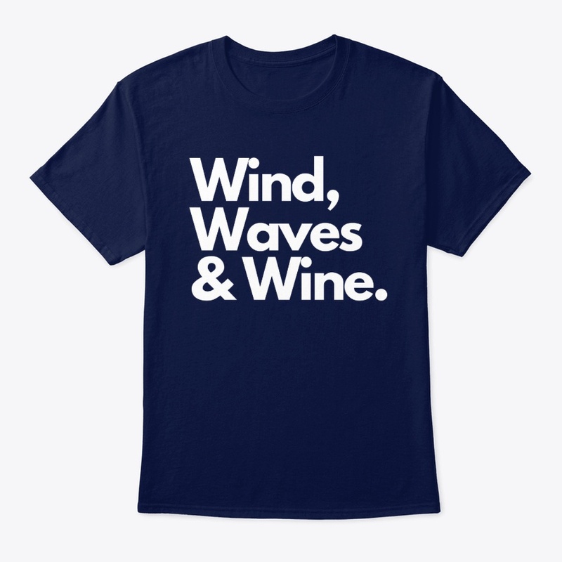 Wind, Waves & Wine tees