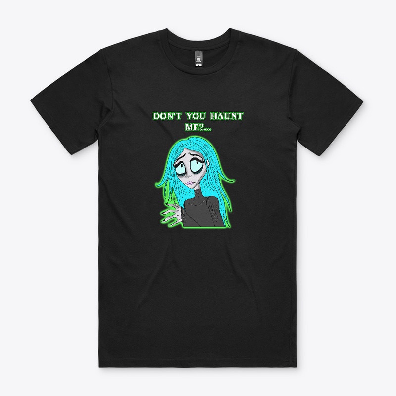 Dont , Dont you Haunt me?