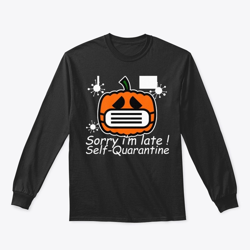 sorry i'm late self-quarantine halloween