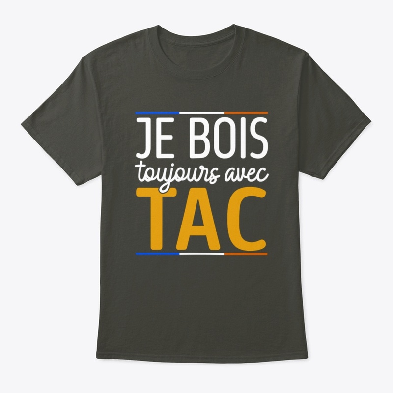 Je Bois Toujours Avec TAC