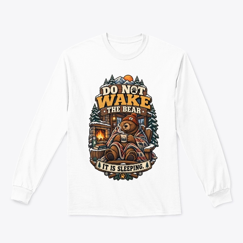 Do Not Wake The Bear Funny Hibernation 