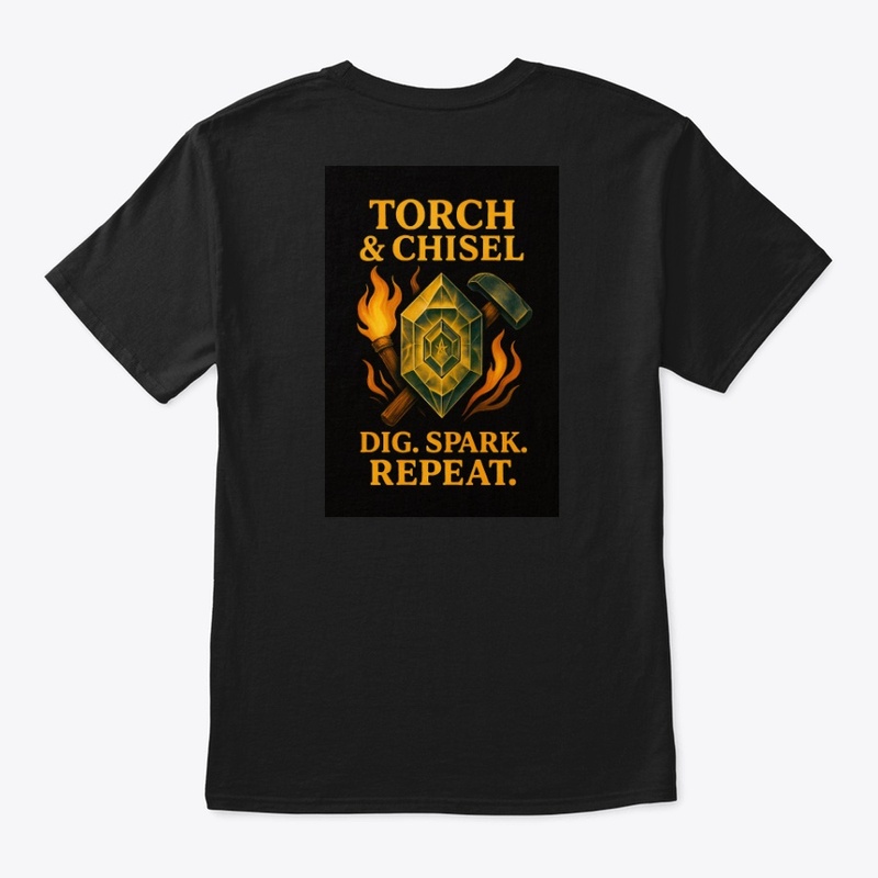 Torch & Chisel “Dig. Spark. Repeat.” 