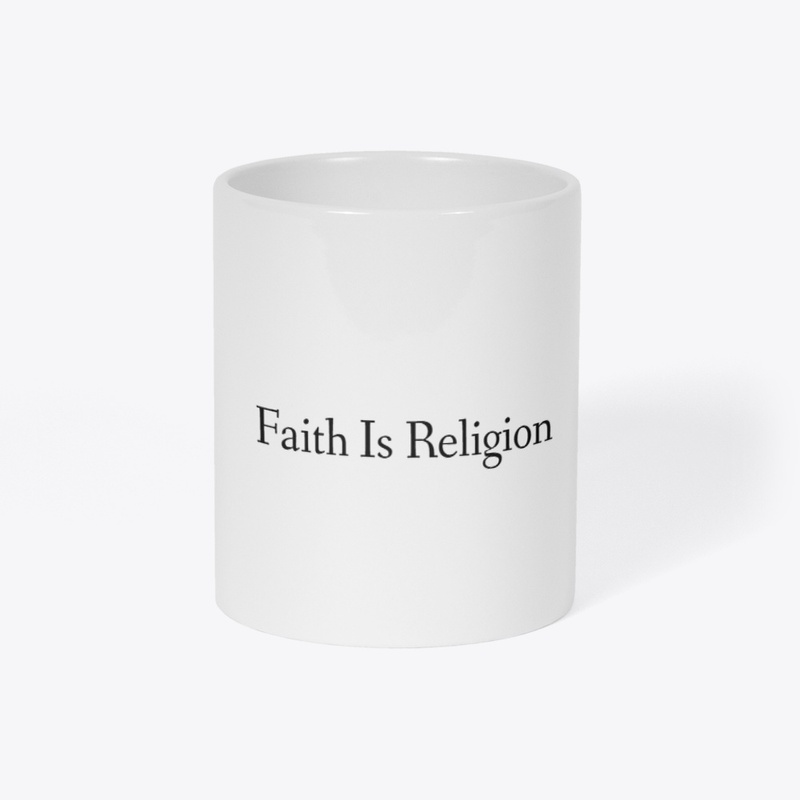 Faith Is Religion