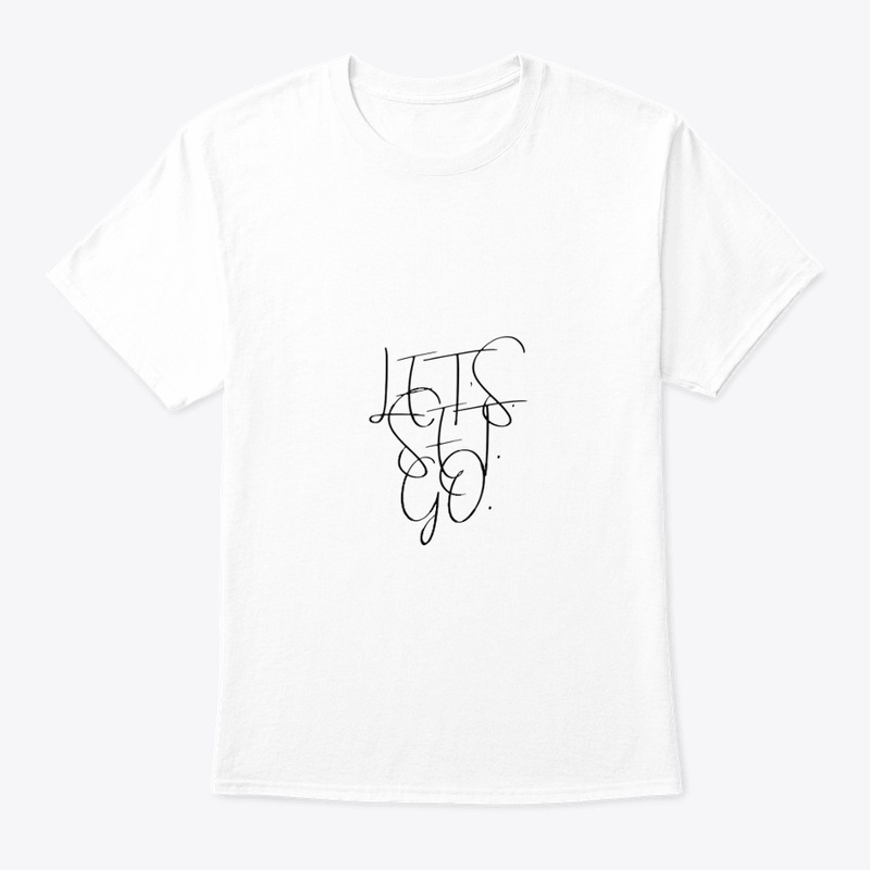Lets Set Go T-Shirts Unisex