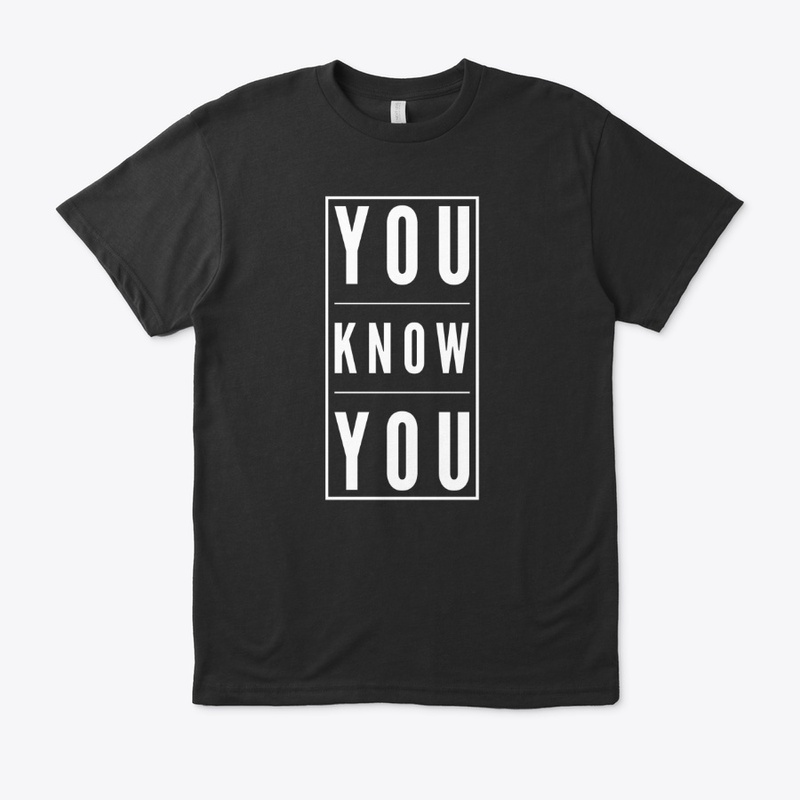 You Know You