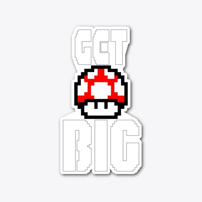 Get BIG!