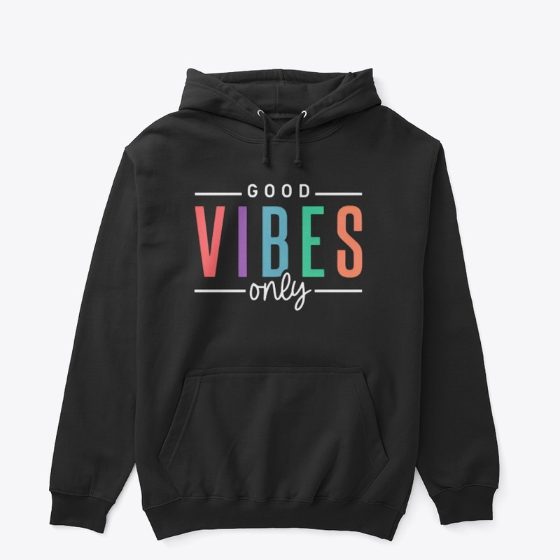 Good Vibes Only