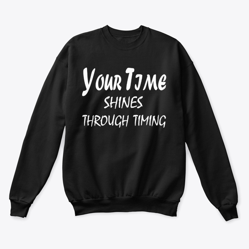Your Time Shines Through Timing
