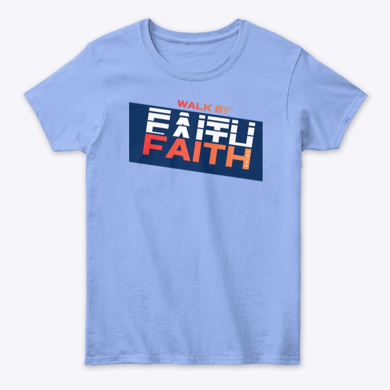 WALK BY FAITH