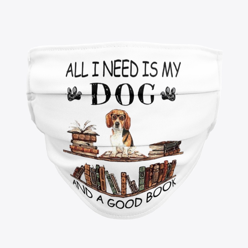 All I need is my DOG and a good BOOK