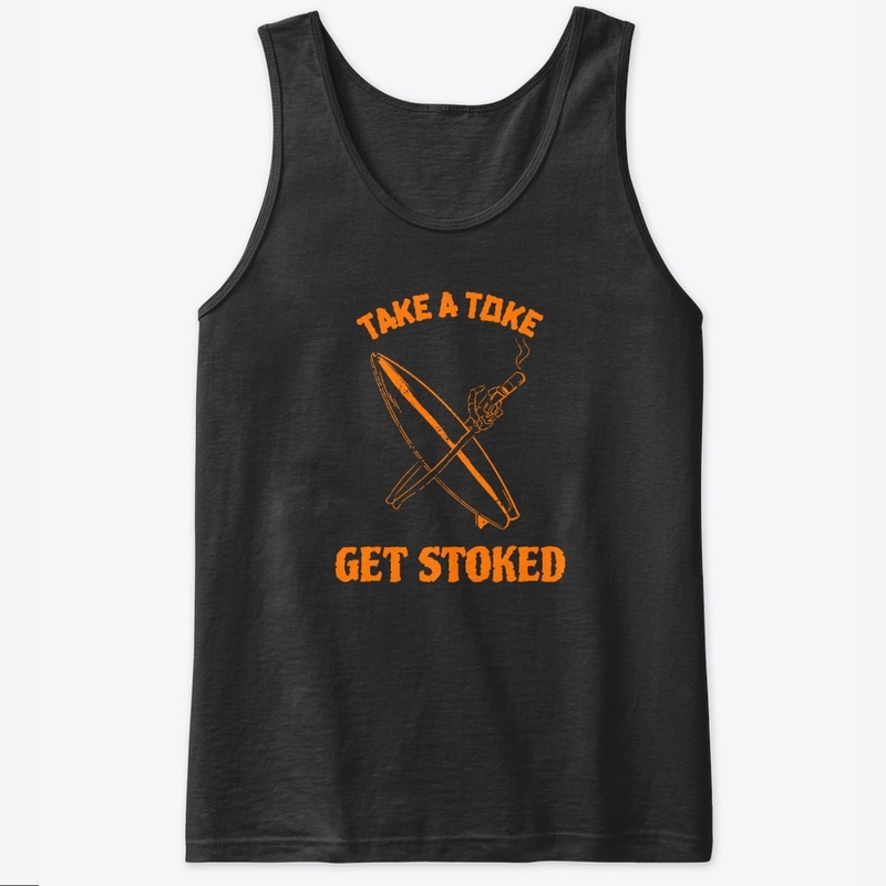 Take A Toke Get Stoked