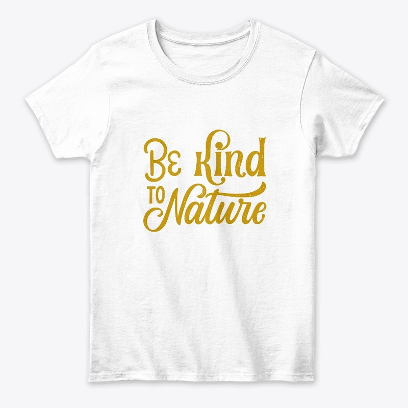 Be Kind To Nature Text