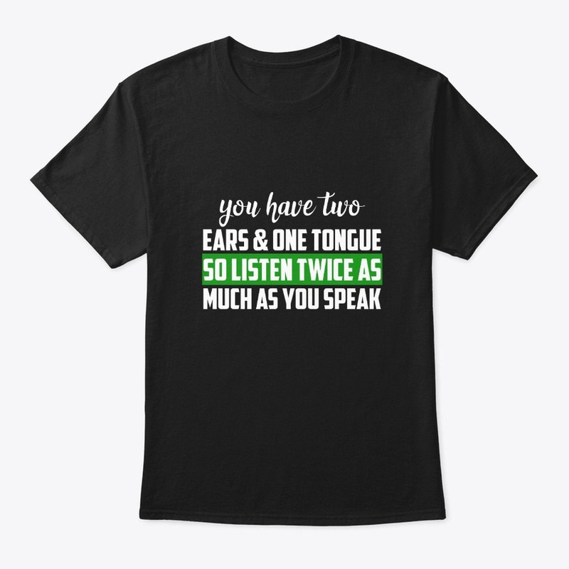 Listen Twice As Much As You Speak