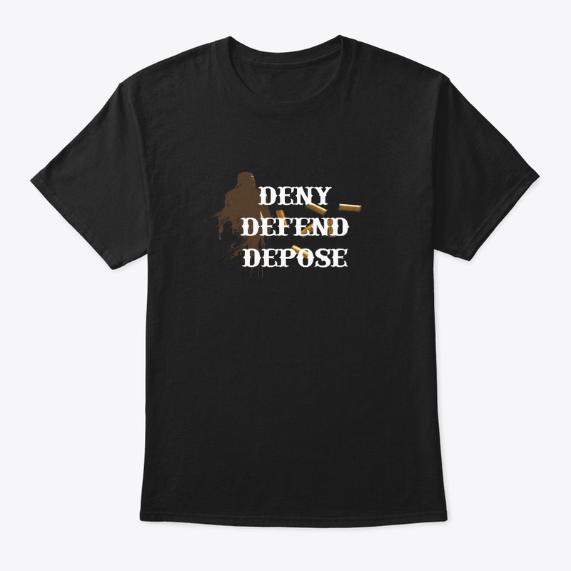 Deny Defend Depose