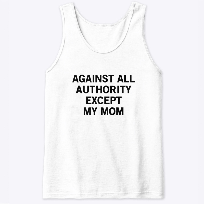 AGAINST ALL AUTHORITY