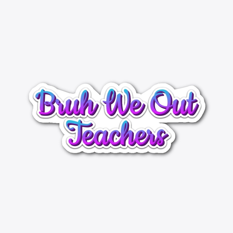 Bruh We Out Teachers  Vintage T-Shirt
