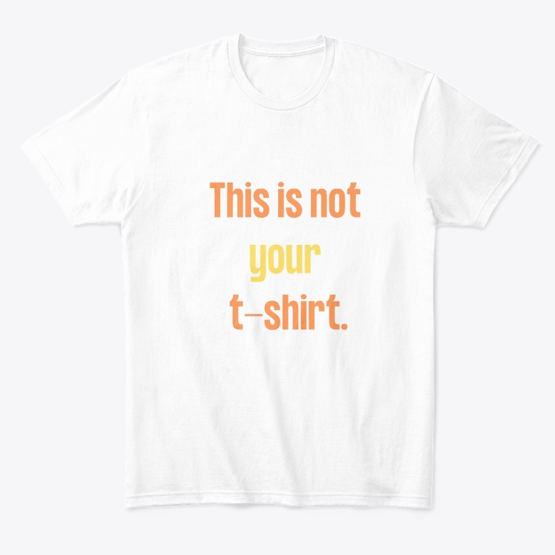 this is not your t shirt