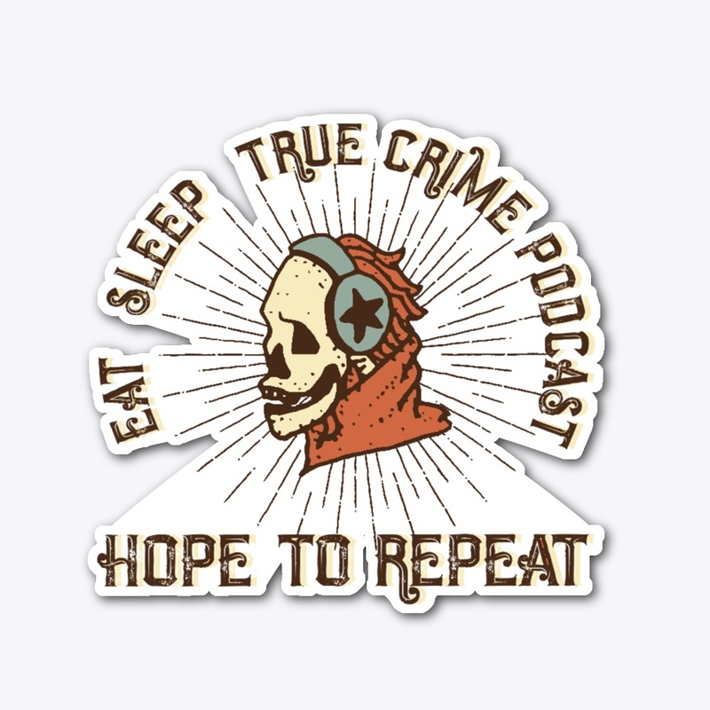 Eat Sleep True Crime Podcast