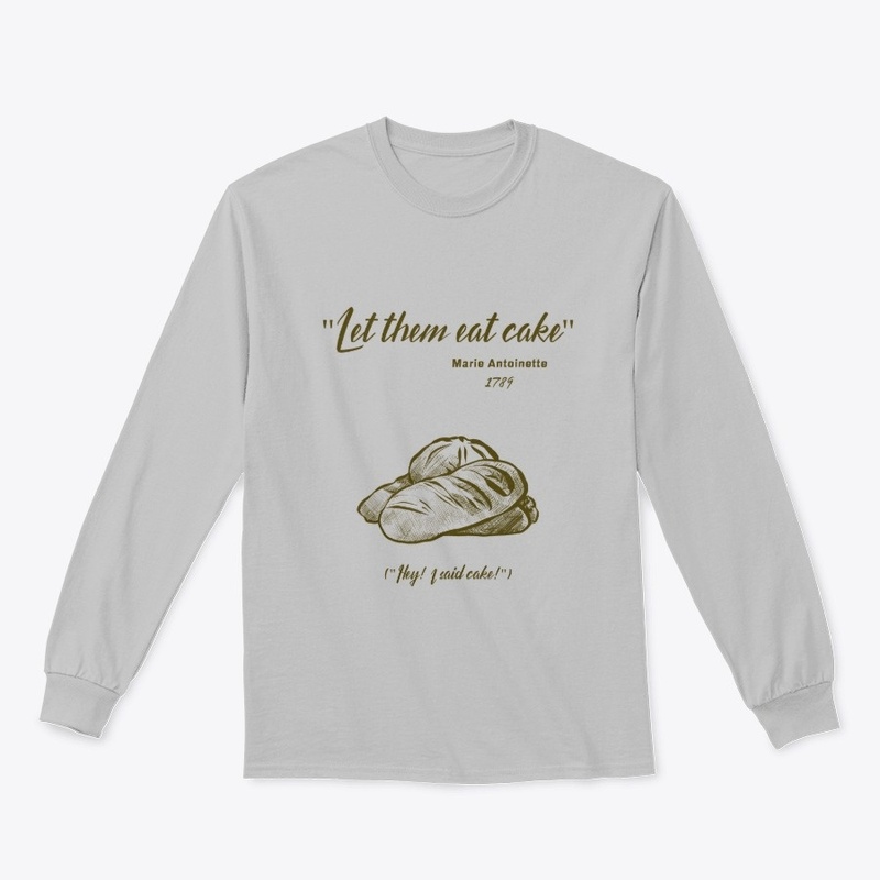 "Let Them Eat Cake", Marie Antoinette