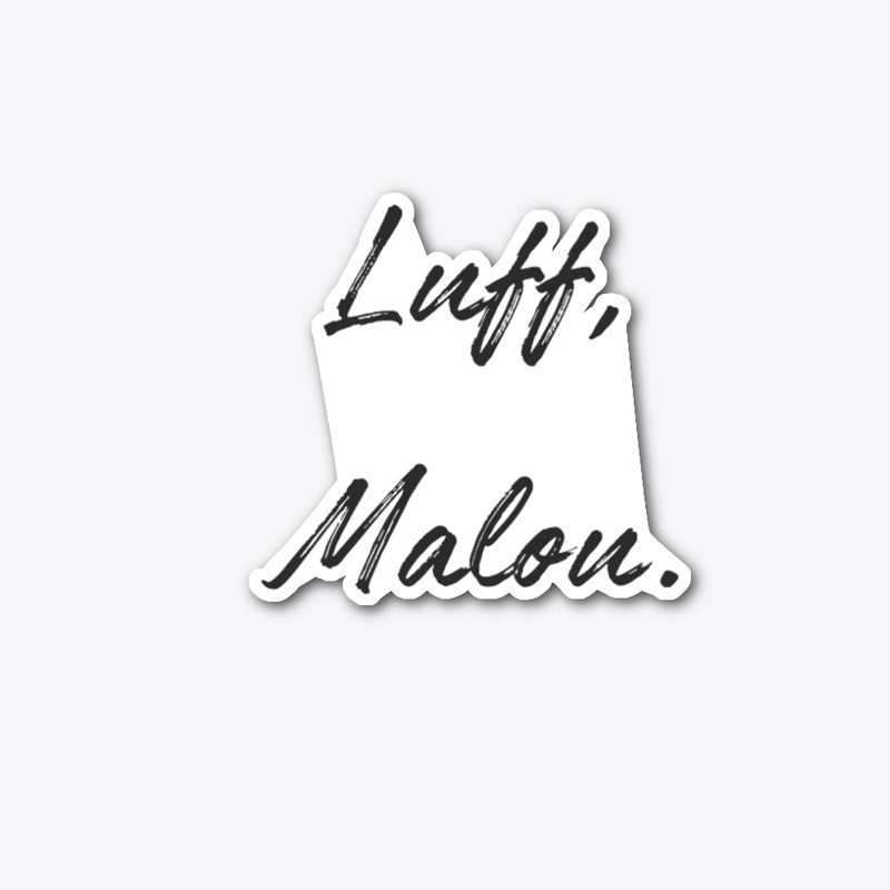 Luff, Malou.
