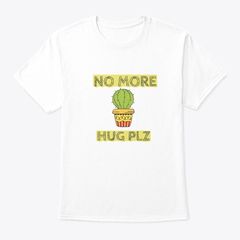 No more hugs please tshirt