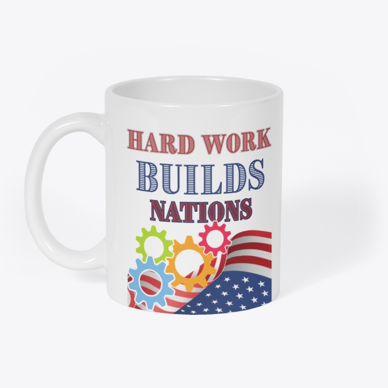 Hardwork builds nations... Labor