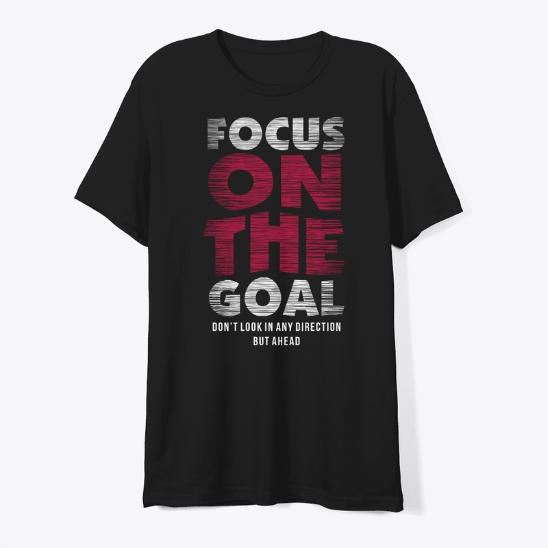 Focus goal slogan print tshirt