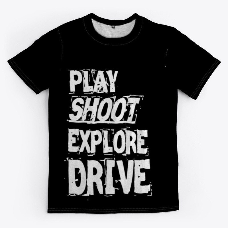 PLAY SHOOT EXPLORE DRIVE