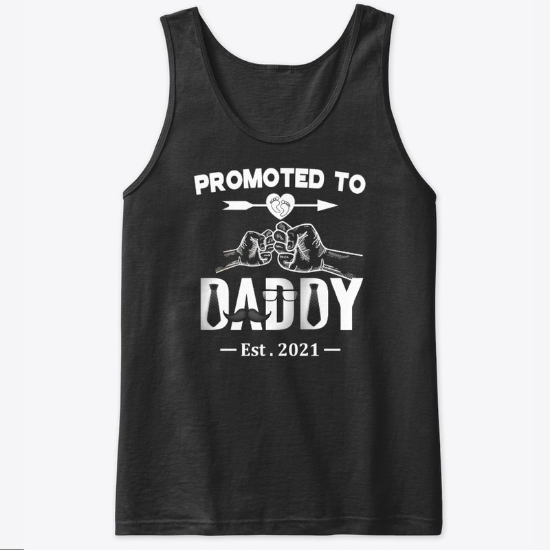 Promoted to Daddy est 2021
