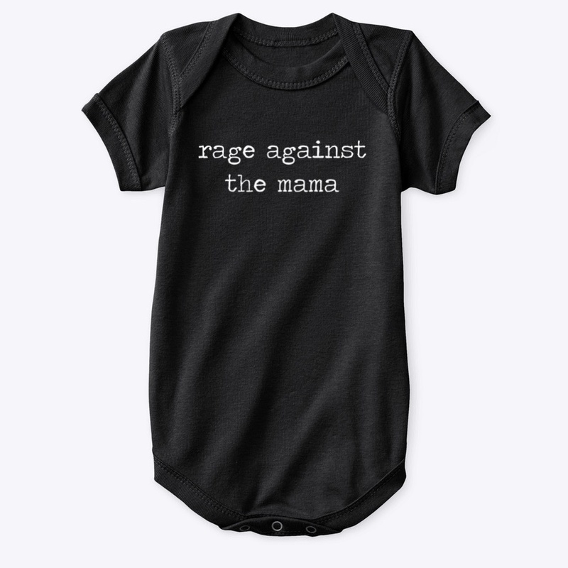 Rage against the mama