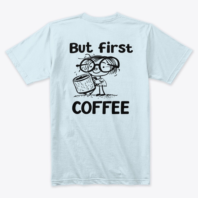 but first coffee