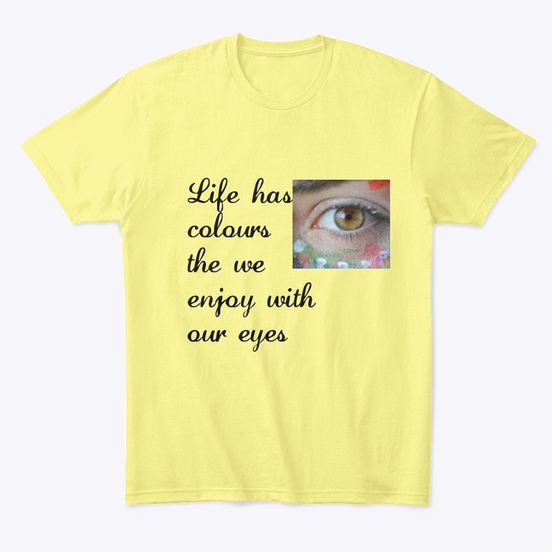 T-Shirt life has Colors 