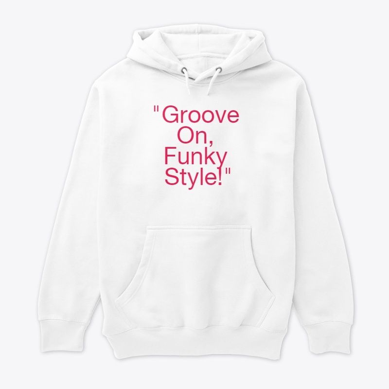 "Groove On, Funky Style!"