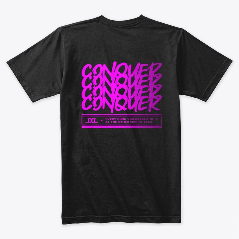 "CONQUER" Everything you dreamt of