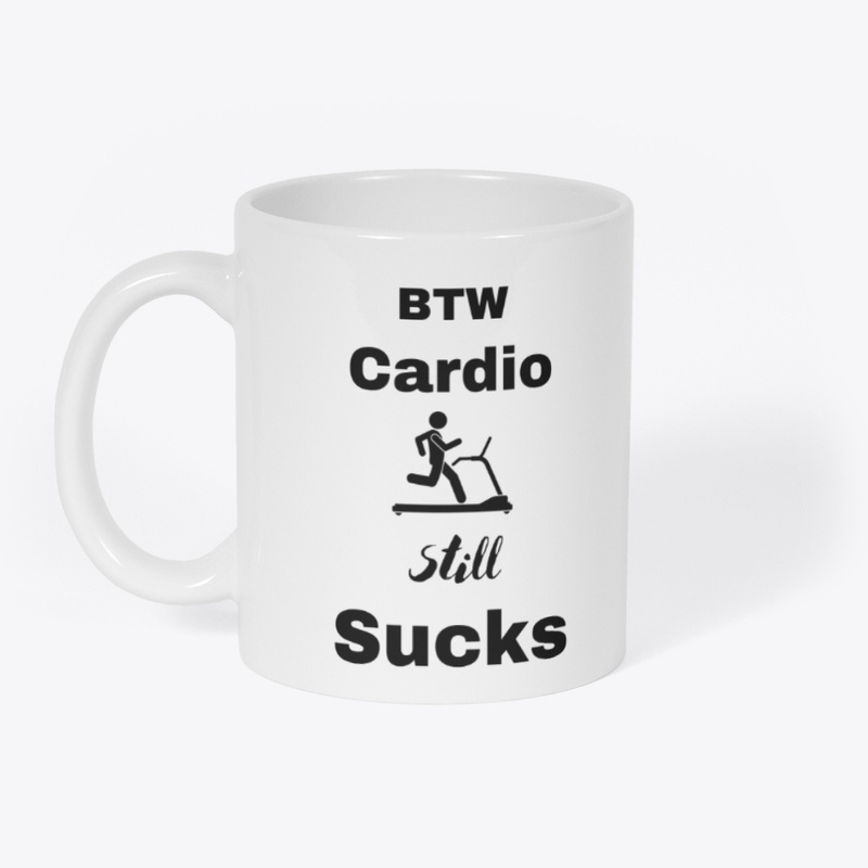 BTW Cardio Still Sucks