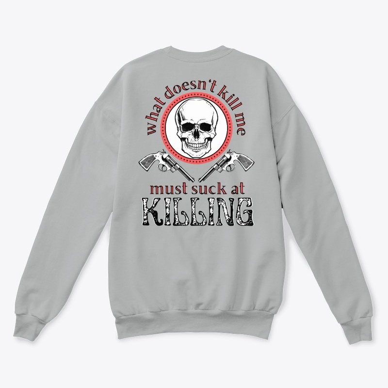 What Doesn't Kill Me