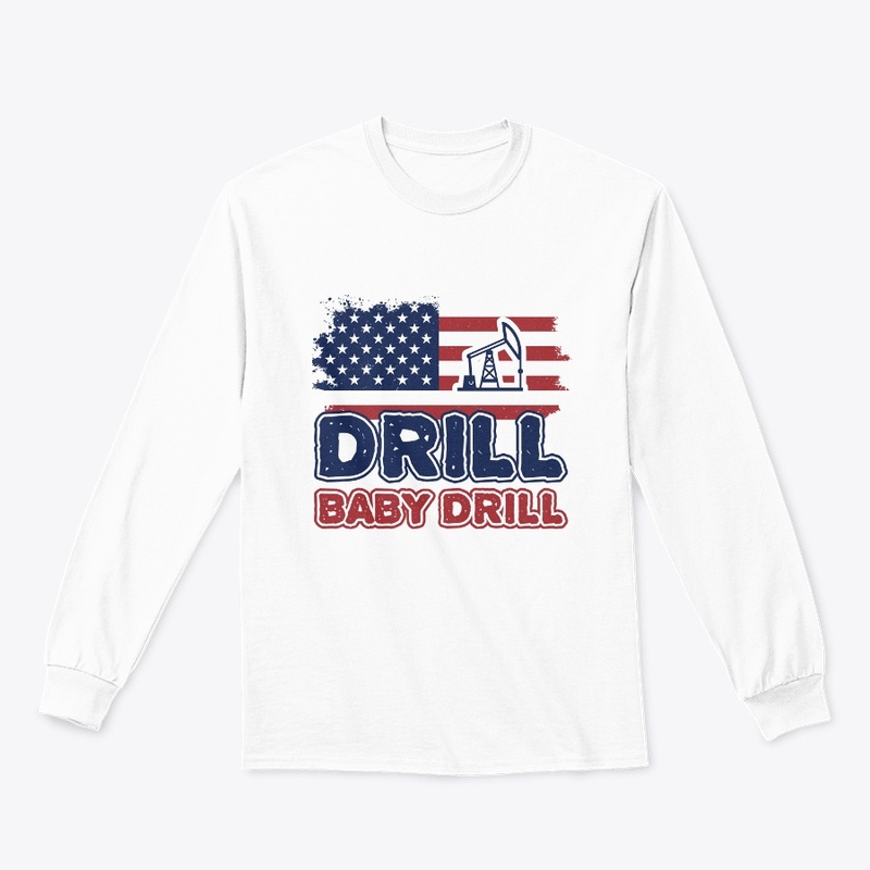 DRILL "BABY" DRILL (w/ 45 on back)