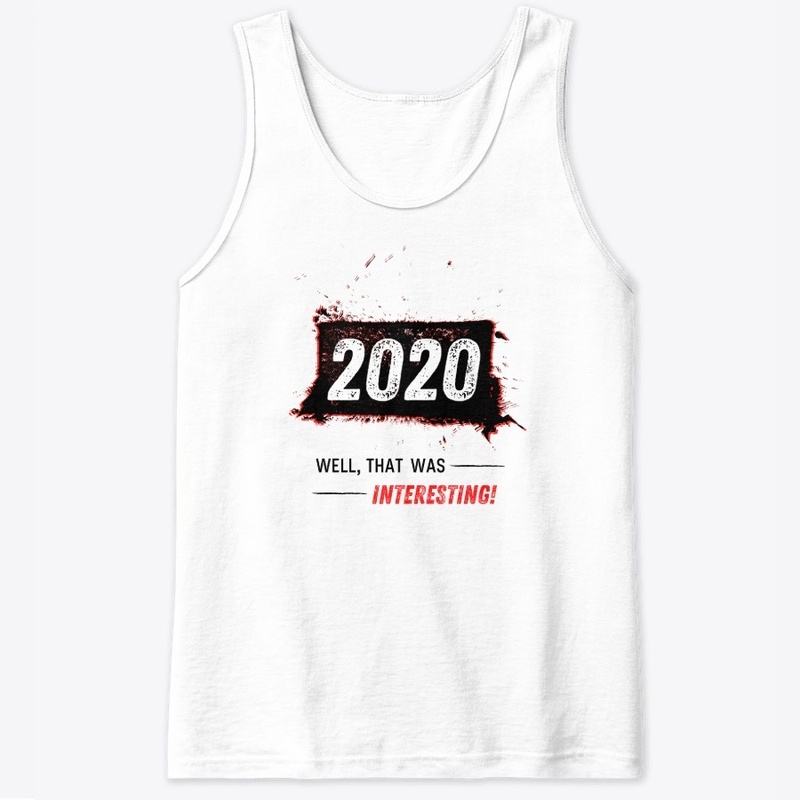 2020 THAT WAS INTERESTING