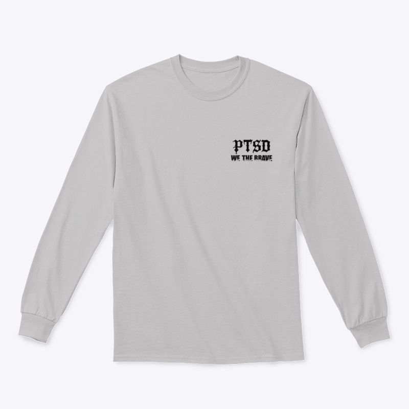 Ptsd We the Brave - Classic Long Sleeve Tee - Classic Long Sleeve Tee - Classic Long Sleeve Tee - Classic Long Sleeve Tee