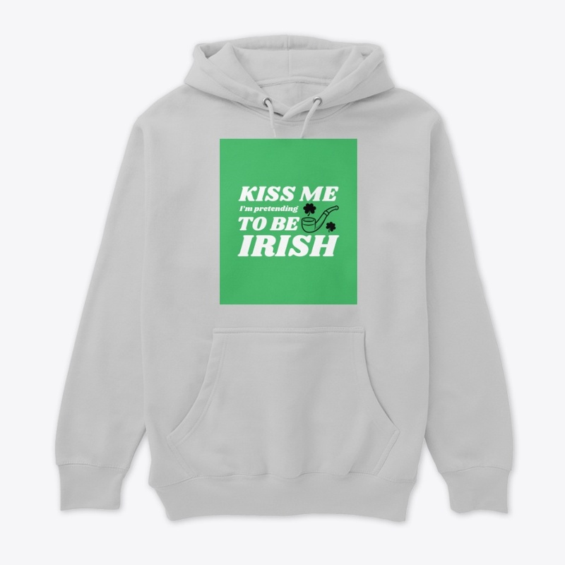 Kiss Me I'm Pretending To Be Irish
