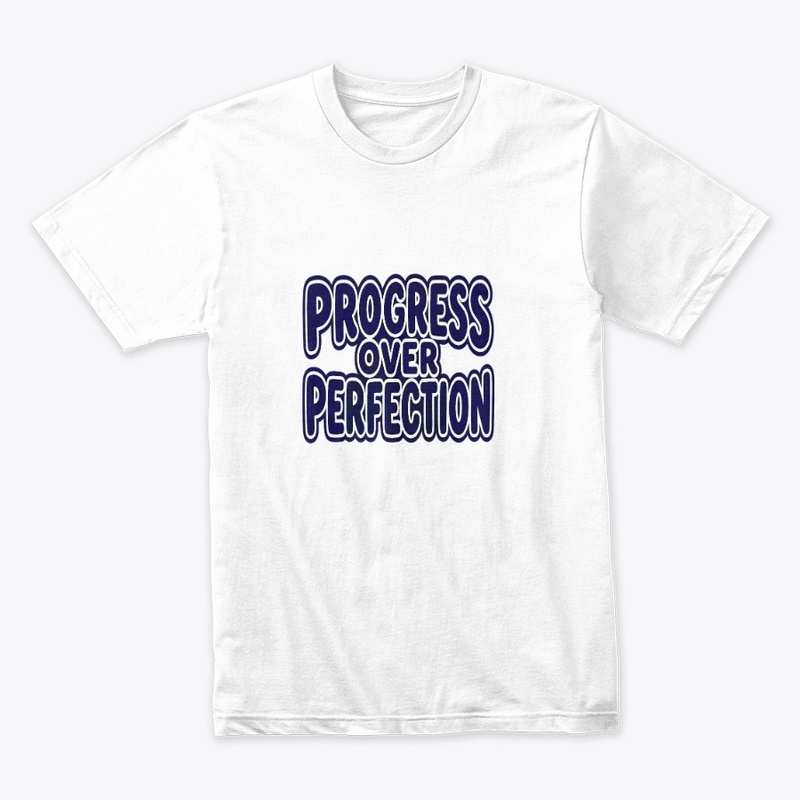 Progress Over Perfection T-Shirt Gift
